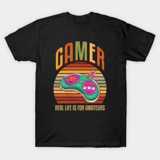 Gamer Life Is For Amateurs T-Shirt